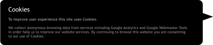 Cookies  To improve user experience this site uses Cookies.   We collect anonymous browsing data from services including Google Analytics and Google Webmaster Tools in order help us to improve our website services. By continuing to browse this website you are consenting to our use of Cookies.