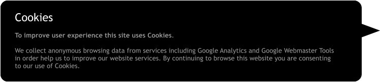 Cookies  To improve user experience this site uses Cookies.   We collect anonymous browsing data from services including Google Analytics and Google Webmaster Tools in order help us to improve our website services. By continuing to browse this website you are consenting to our use of Cookies.